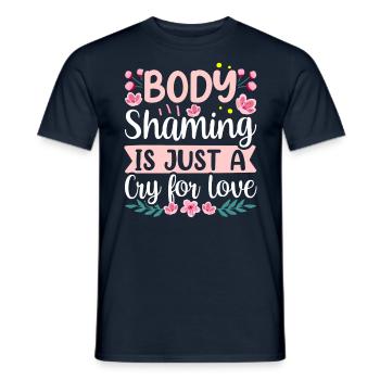 Body Shaming Is Just A Cry for Love Annoyance - Men's T-Shirt - navy - Front - AI Model Male 178 light (178cm)