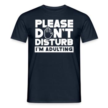 Bitte Nicht Stören Ich Werde Erwachsen Geburtstag - Männer T-Shirt - Navy - Vorne - AI Model Male 178 light (178cm)