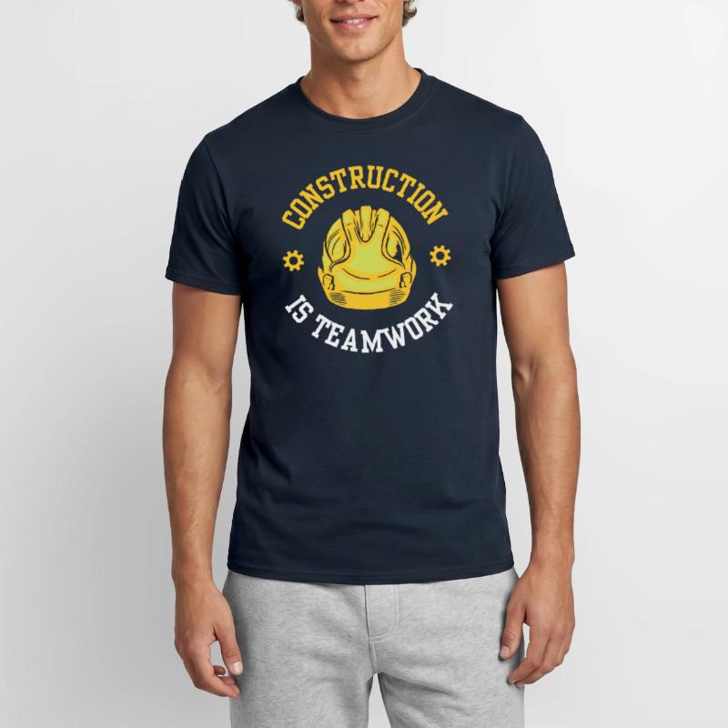 Construction work is teamwork Teamwork Construction Construction site Men's T-Shirt