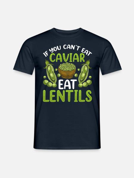 Wenn Du Keinen Kaviar Essen Kannst Esse Linsen - Männer T-Shirt - Navy