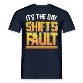 It is the fault of the day shift night shift - Men's T-Shirt - navy - Front - AI Model Male 178 light (178cm)