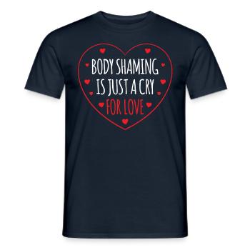 Body Shaming Is Just A Cry for Love Annoyance - Men's T-Shirt - navy - Front - AI Model Male 178 light (178cm)