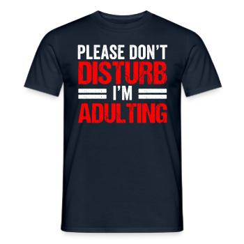 Bitte Nicht Stören Ich Werde Erwachsen Geburtstag - Männer T-Shirt - Navy - Vorne - AI Model Male 178 light (178cm)
