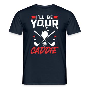 I will be your caddie Golfer Golf Golf - Men's T-Shirt - navy - Front - AI Model Male 178 light (178cm)