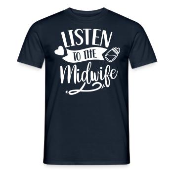 Hör Der Hebamme Zu Geburtshilfe Hebammen Beruf - Männer T-Shirt - Navy - Vorne - AI Model Male 178 light (178cm)