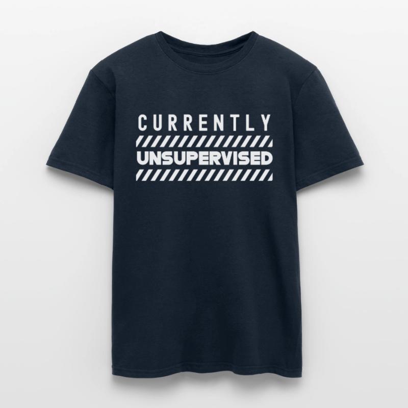 Currently unsupervised sarcastically unsupervised Men's T-Shirt