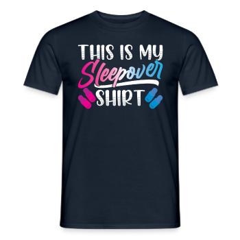 This is my sleepover shirt party to stay - Men's T-Shirt - navy - Front - AI Model Male 178 light (178cm)
