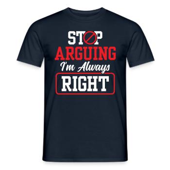 Arrête de me disputer que j’ai toujours raison - T-shirt homme - marine - Devant - AI Model Male 178 light (178cm)