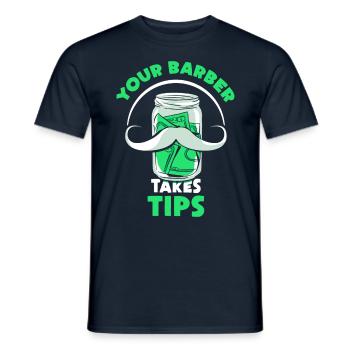 Ihr Friseur nimmt Trinkgeld Barbershop Barber - Männer T-Shirt - Navy - Vorne - AI Model Male 178 light (178cm)