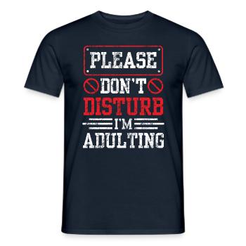 Bitte Nicht Stören Ich Werde Erwachsen Geburtstag - Männer T-Shirt - Navy - Vorne - AI Model Male 178 light (178cm)