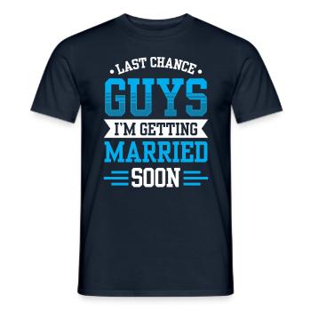 Dernière chance les gars je me marie bientôt mariée - T-shirt homme - marine - Devant - AI Model Male 178 light (178cm)