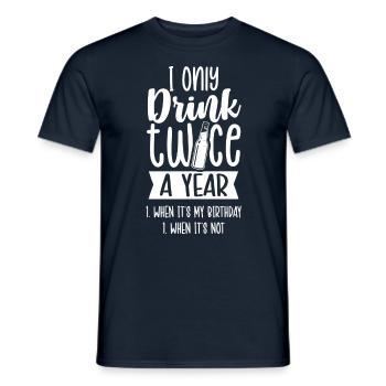 Drink twice a year if birthday if not - Men's T-Shirt - navy - Front - AI Model Male 178 light (178cm)