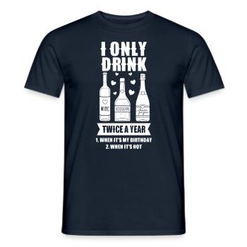 Drink twice a year if birthday if not - Men's T-Shirt - navy - Front - AI Model Male 178 light (178cm)