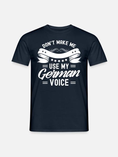 Zwinge Mich Nicht Meine Deutsche Stimme Deutsch - Männer T-Shirt - Navy
