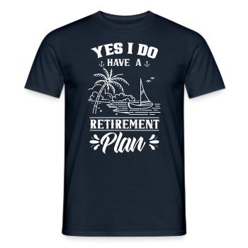 Yes I have a retirement plan sailing sailors - Men's T-Shirt - navy - Front - AI Model Male 178 light (178cm)