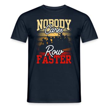 Niemand Kümmert Sich Ruder Schneller Motivation - Männer T-Shirt - Navy - Vorne - AI Model Male 178 light (178cm)