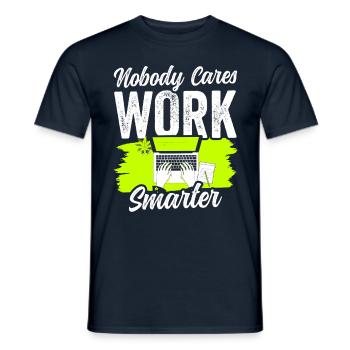 Nobody Cares: Work Smarter Motivation - Men's T-Shirt - navy - Front - AI Model Male 178 light (178cm)