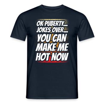 Ok Pubertät Du Kannst Mich Jetzt Heiß Machen - Männer T-Shirt - Navy - Vorne - AI Model Male 178 light (178cm)
