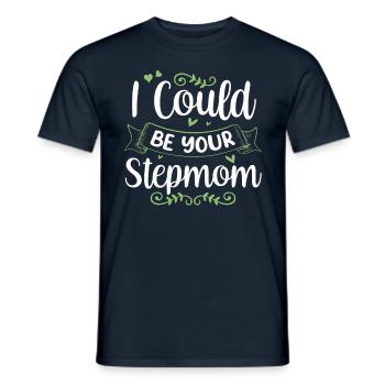 Je pourrais être votre belle-mère enfant mère mère d’accueil - T-shirt homme - marine - Devant - AI Model Male 178 light (178cm)