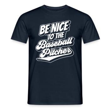 Sei Nett Zum Baseball Pitcher Werfer Spieler Hobby - Männer T-Shirt - Navy - Vorne - AI Model Male 178 light (178cm)