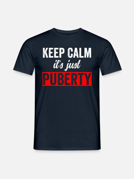 Ruhe Bewahren Es Ist Nur Die Pubertät Erwachsen - Männer T-Shirt - Navy