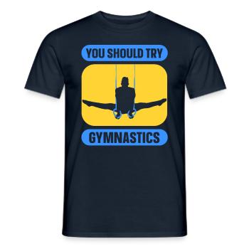 Sie Sollten Gymnastik Versuchen Turnen Gymnast - Männer T-Shirt - Navy - Vorne - AI Model Male 178 light (178cm)