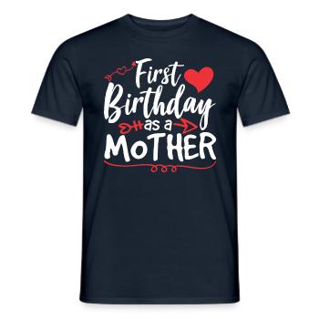Erster Geburtstag Als Mutter Party Mama Mami - Männer T-Shirt - Navy - Vorne - AI Model Male 178 light (178cm)
