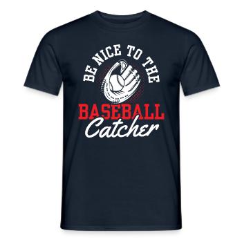Sei Nett Zum Baseball Fänger Catcher Spieler Hobby - Männer T-Shirt - Navy - Vorne - AI Model Male 178 light (178cm)