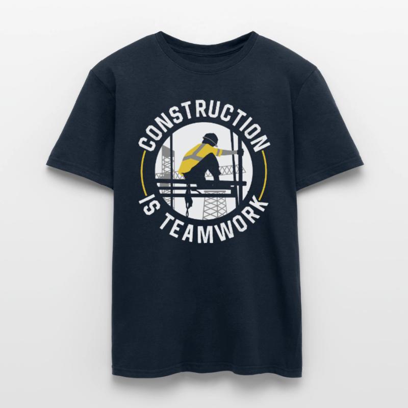 Construction work is teamwork Construction Teamwork Construction site Men's T-Shirt
