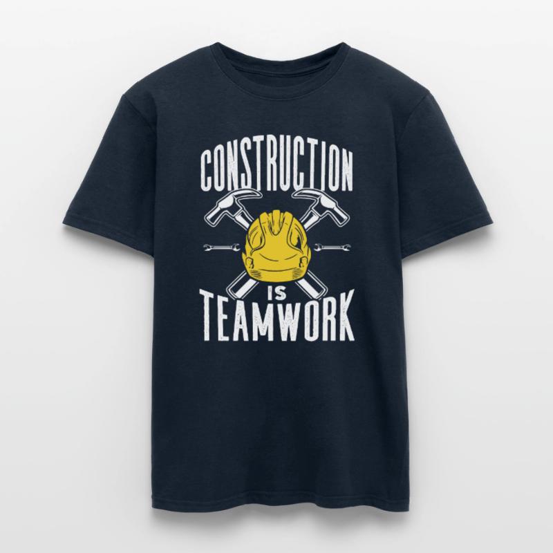Construction work is teamwork Construction site Teamwork Construction Men's T-Shirt