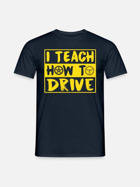 Ich Bringe Das Fahren Bei Fahrschule Fahrlehrer - Männer T-Shirt - Navy
