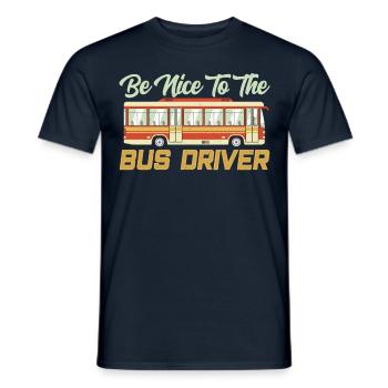 Be nice to the bus driver Bus driving coach - Men's T-Shirt - navy - Front - AI Model Male 178 light (178cm)
