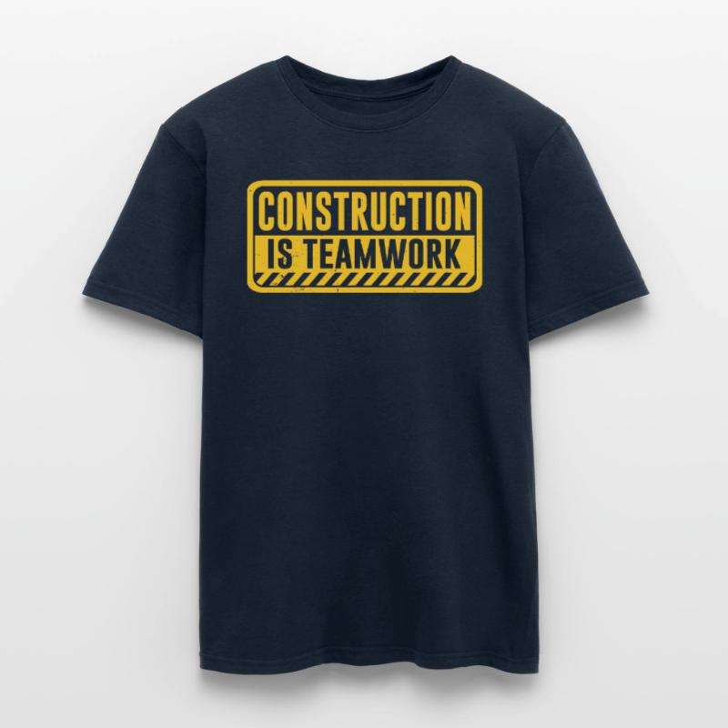 Construction work is teamwork Teamwork Construction site Men's T-Shirt