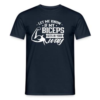 Sag Mir Bescheid Wenn Mein Bizeps Dir Im Weg Ist - Männer T-Shirt - Navy - Vorne - AI Model Male 178 light (178cm)