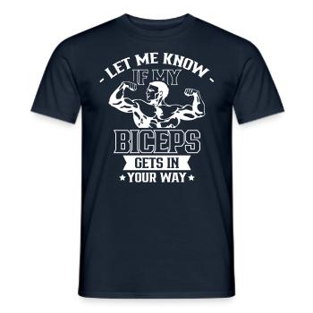 Sag Mir Bescheid Wenn Mein Bizeps Dir Im Weg Ist - Männer T-Shirt - Navy - Vorne - AI Model Male 178 light (178cm)