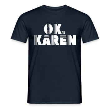 Ok Karen Calme-toi Drôle de mème Karens - T-shirt homme - marine - Devant - AI Model Male 178 light (178cm)