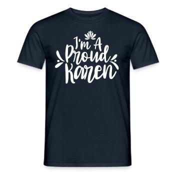 I'm a proud Karen Karens funny meme - Men's T-Shirt - navy - Front - AI Model Male 178 light (178cm)