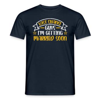 Dernière chance les gars je me marie bientôt mariée - T-shirt homme - marine - Devant - AI Model Male 178 light (178cm)