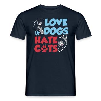 Love Dogs Hate Cats Lover Dog Puppy - Men's T-Shirt - navy - Front - AI Model Male 178 light (178cm)