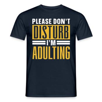 Bitte Nicht Stören Ich Werde Erwachsen Geburtstag - Männer T-Shirt - Navy - Vorne - AI Model Male 178 light (178cm)