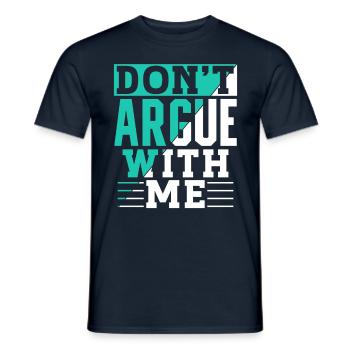 Diskutiere Nicht Mit Mir Argumentieren Argument - Männer T-Shirt - Navy - Vorne - AI Model Male 178 light (178cm)