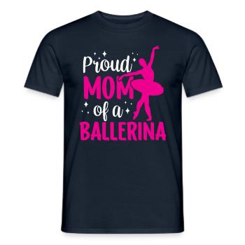 Stolze Mutter Einer Ballerina Ballett Tänzerin - Männer T-Shirt - Navy - Vorne - AI Model Male 178 light (178cm)