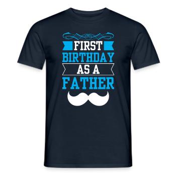 Mein Erster Geburtstag Als Vater Schwanger Sprüche - Männer T-Shirt - Navy - Vorne - AI Model Male 178 light (178cm)