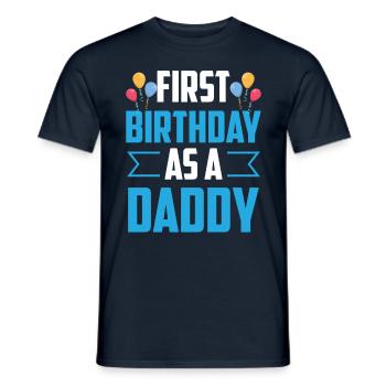 First Birthday As Daddy Party Dad Dad Dad - Men's T-Shirt - navy - Front - AI Model Male 178 light (178cm)