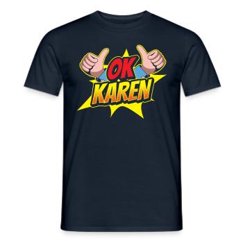 Ok Karen Meme Lustig Karens Beruhig Dich - Männer T-Shirt - Navy - Vorne - AI Model Male 178 light (178cm)