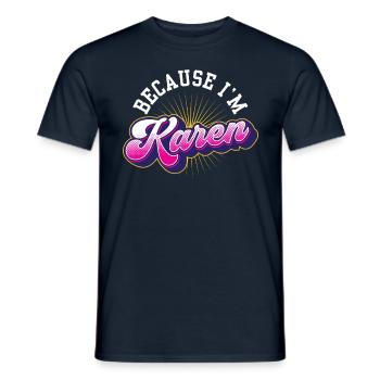 Weil Ich Karen Bin Karens Beruhig Dich Lustig - Männer T-Shirt - Navy - Vorne - AI Model Male 178 light (178cm)