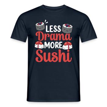 Moins de drame Plus de sushi Food Lover Fan - T-shirt homme - marine - Devant - AI Model Male 178 light (178cm)