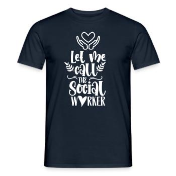 Ich Rufe Die Sozialarbeiterin An Sozialarbeiter - Männer T-Shirt - Navy - Vorne - AI Model Male 178 light (178cm)