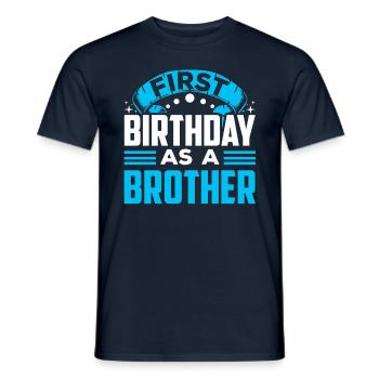 First Birthday As Brother Pregnant Sayings - Men's T-Shirt - navy - Front - AI Model Male 178 light (178cm)