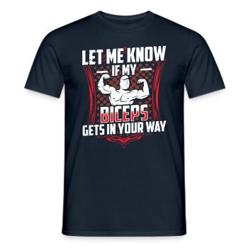 Sag Mir Bescheid Wenn Mein Bizeps Dir Im Weg Ist - Männer T-Shirt - Navy - Vorne - AI Model Male 178 light (178cm)